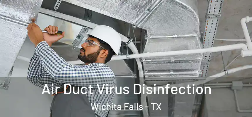 Air Duct Virus Disinfection Wichita Falls - TX