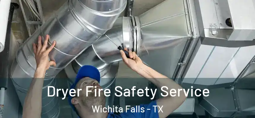  Dryer Fire Safety Service Wichita Falls - TX