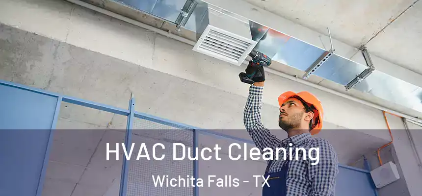  HVAC Duct Cleaning Wichita Falls - TX